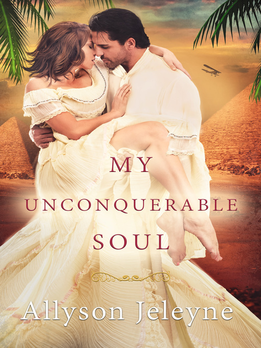 Title details for My Unconquerable Soul (Linley & Patrick #2) by Allyson Jeleyne - Available